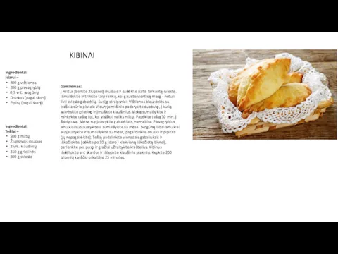 KIBINAI Ingredientai: Tešlai – 500 g miltų Žiupsnelis druskos 2