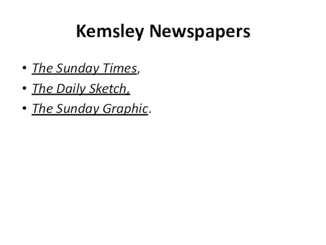 Kemsley Newspapers The Sunday Times, The Daily Sketch, The Sunday Graphic.