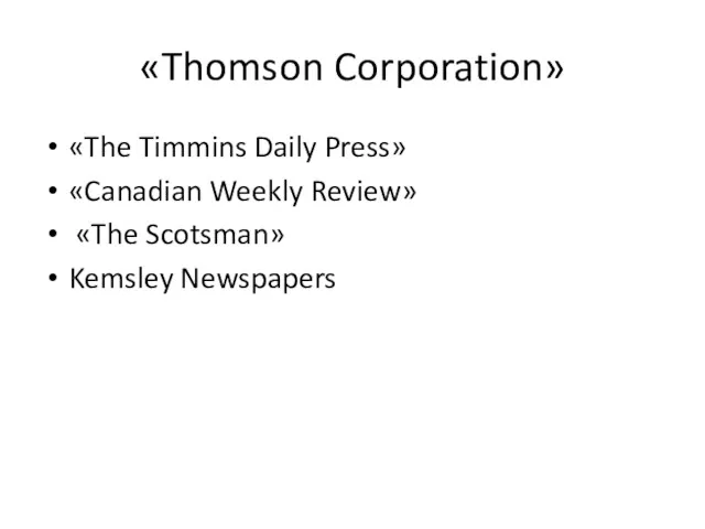 «Thomson Corporation» «The Timmins Daily Press» «Canadian Weekly Review» «The Scotsman» Kemsley Newspapers