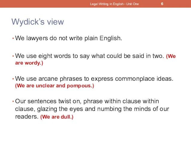 Wydick’s view We lawyers do not write plain English. We