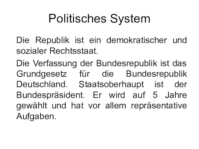 Politisches System Die Republik ist ein demokratischer und sozialer Rechtsstaat.