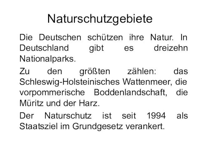 Naturschutzgebiete Die Deutschen schützen ihre Natur. In Deutschland gibt es