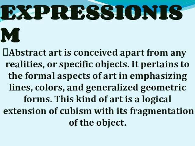 ABSTRACT EXPRESSIONISM Abstract art is conceived apart from any realities,