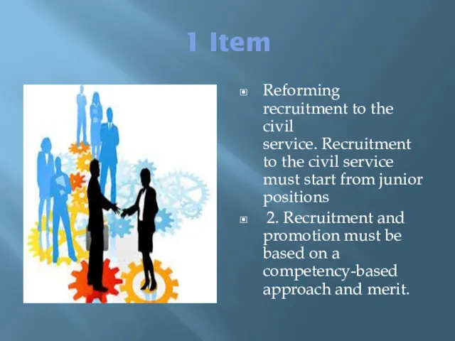 1 Item Reforming recruitment to the civil service. Recruitment to