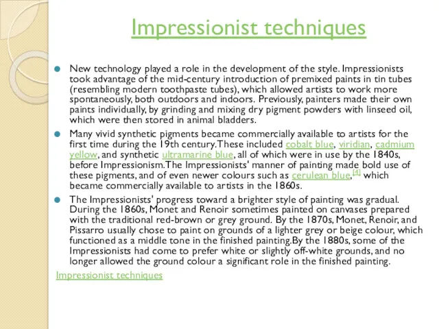 Impressionist techniques New technology played a role in the development