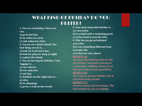 WHAT KIND OF HOLIDAY DO YOU PREFER? 1. You are
