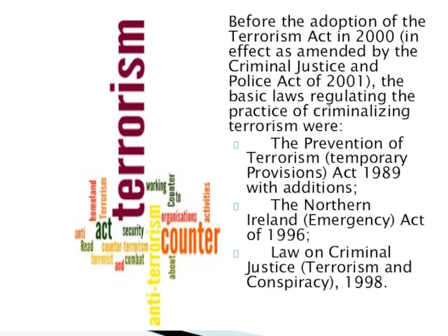 Before the adoption of the Terrorism Act in 2000 (in