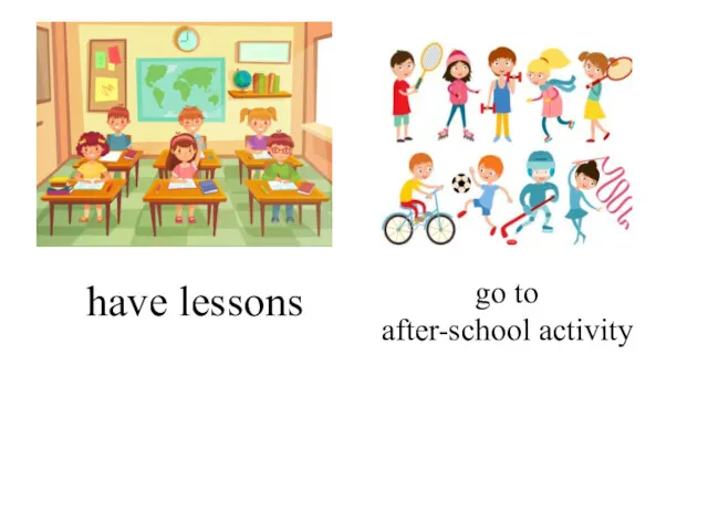 have lessons go to after-school activity