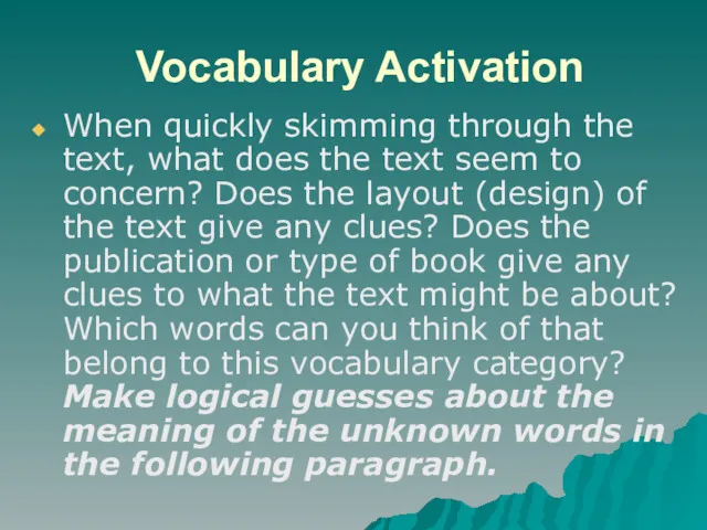 Vocabulary Activation When quickly skimming through the text, what does the text seem