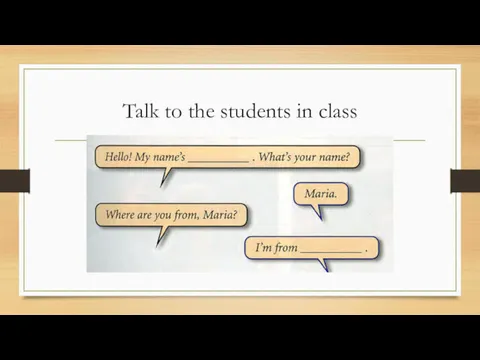 Talk to the students in class
