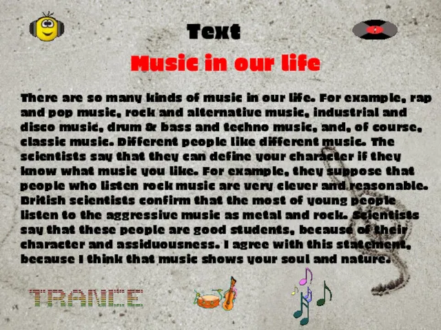Text There are so many kinds of music in our life. For example,