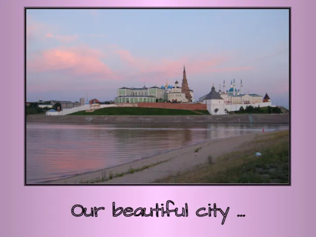 Our beautiful city …