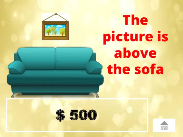 $ 500 The picture is above the sofa