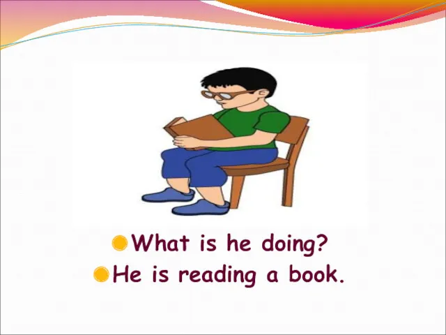 What is he doing? He is reading a book.