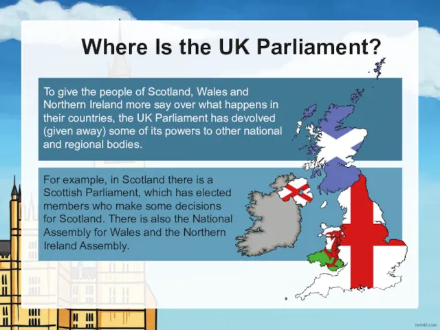 Where Is the UK Parliament? To give the people of