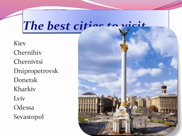 The best cities to visit Kiev Chernihiv Chernivtsi Dnipropetrovsk Donetsk Kharkiv Lviv Odessa Sevastopol