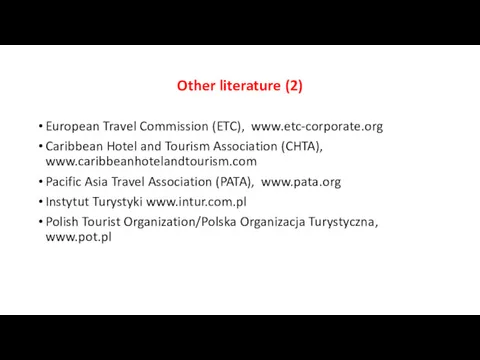 Other literature (2) European Travel Commission (ETC), www.etc-corporate.org Caribbean Hotel