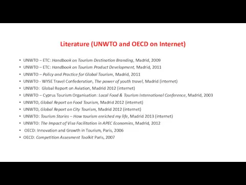 Literature (UNWTO and OECD on Internet) UNWTO – ETC: Handbook