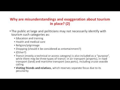 Why are misunderstandings and exaggeration about tourism in place? (2)