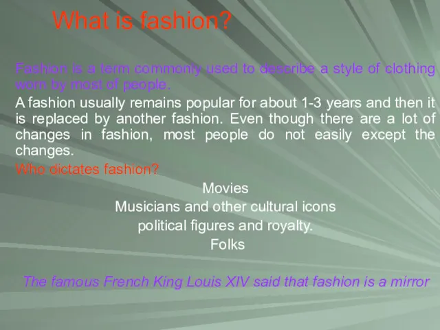 What is fashion? Fashion is a term commonly used to