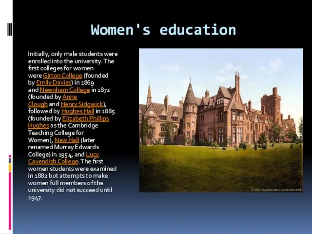 Women's education Initially, only male students were enrolled into the