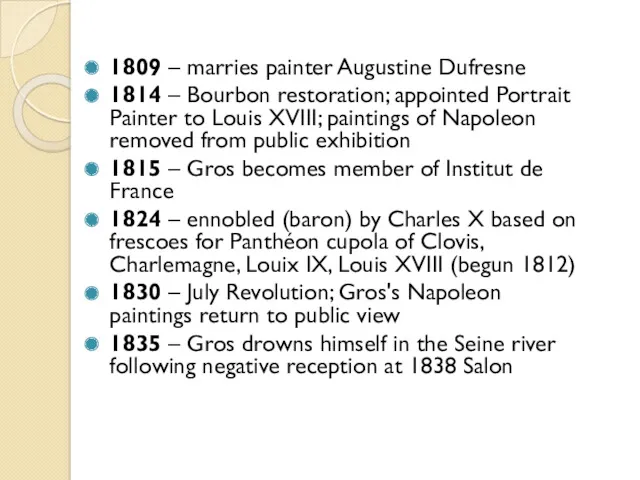 1809 – marries painter Augustine Dufresne 1814 – Bourbon restoration;