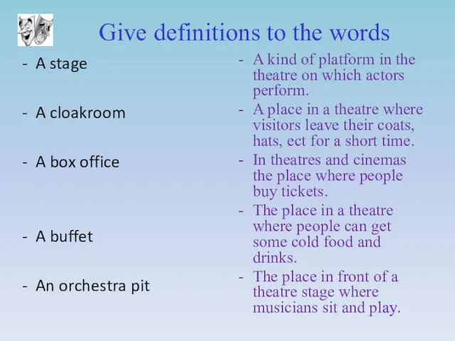 Give definitions to the words A stage A cloakroom A