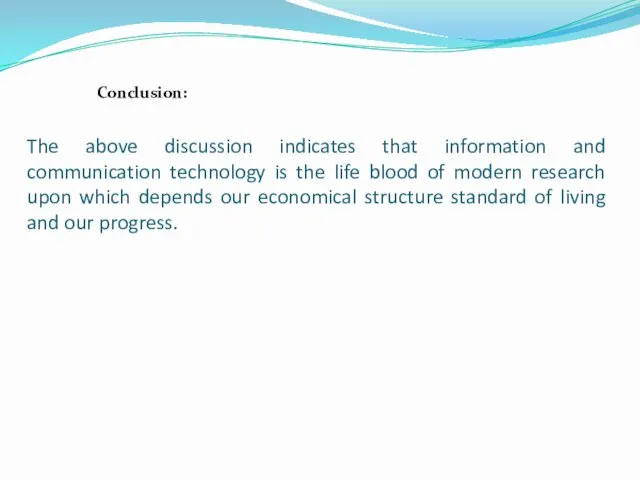 The above discussion indicates that information and communication technology is the life blood