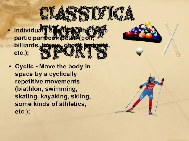 Classification of sports Individual - sports in which one participant