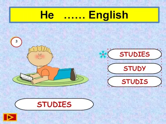 STUDIES STUDIES STUDY STUDIS 3 He …… English