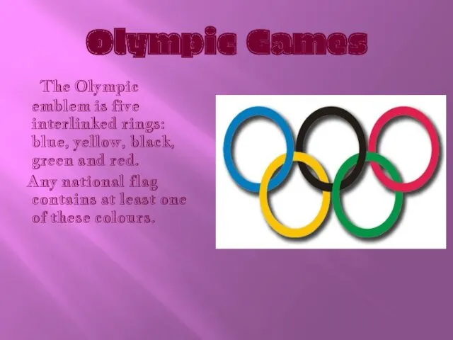 Olympic Games The Olympic emblem is five interlinked rings: blue,