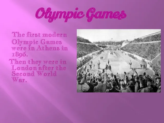 Olympic Games The first modern Olympic Games were in Athens