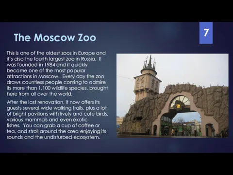 The Moscow Zoo This is one of the oldest zoos