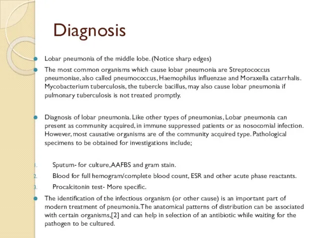 Diagnosis Lobar pneumonia of the middle lobe. (Notice sharp edges)
