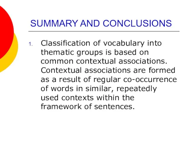 SUMMARY AND CONCLUSIONS Classification of vocabulary into thematic groups is