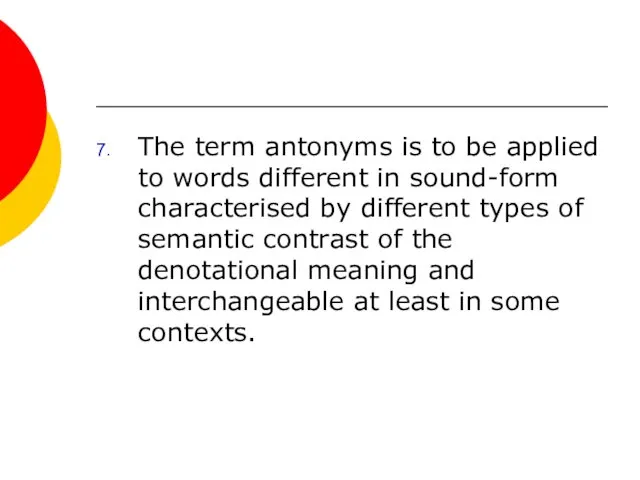 The term antоnуms is to be applied to words different