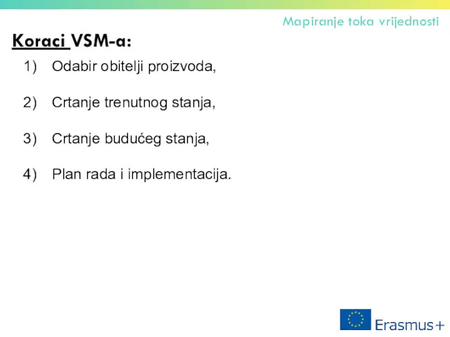 Koraci VSM-a: Mapiranje toka vrijednosti Odabir obitelji proizvoda, Crtanje trenutnog