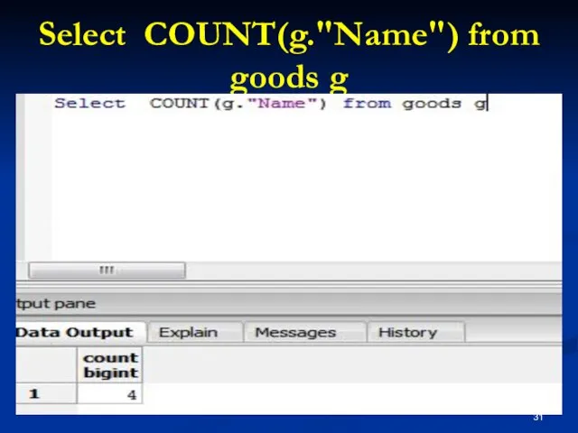 Select COUNT(g."Name") from goods g