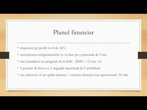 Planul financiar impozitul pe profit va fi de 16% amortizarea