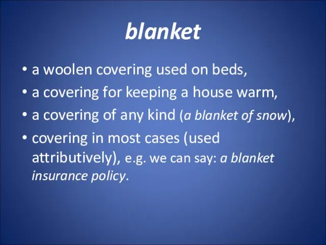 blanket a woolen covering used on beds, a covering for