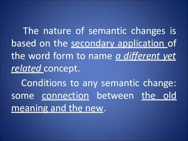 The nature of semantic changes is based on the secondary