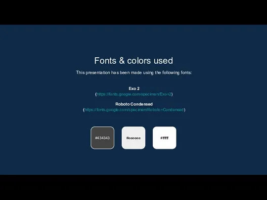 Fonts & colors used This presentation has been made using