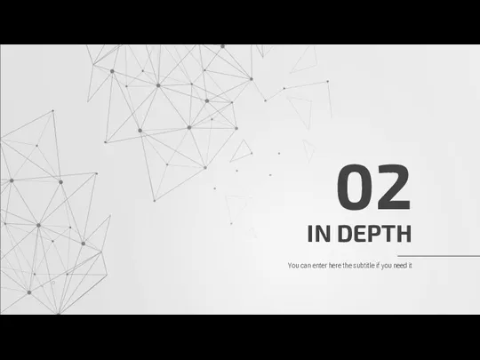 IN DEPTH 02 You can enter here the subtitle if you need it