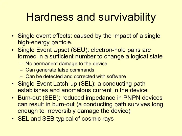 Hardness and survivability Single event effects: caused by the impact