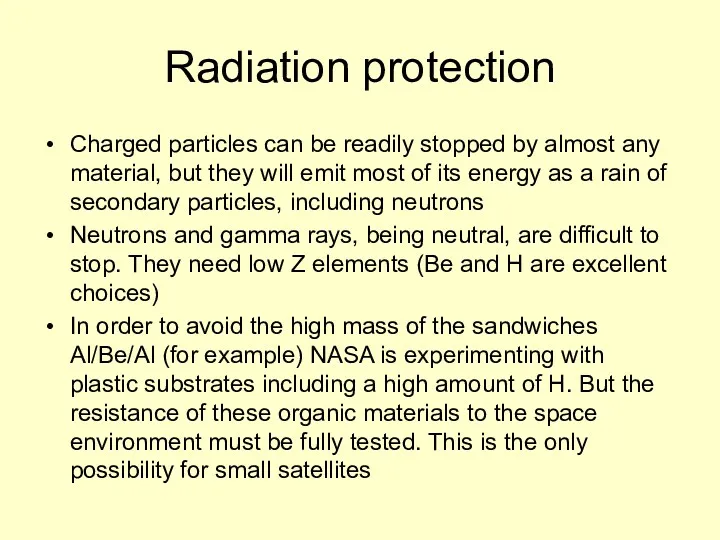 Radiation protection Charged particles can be readily stopped by almost