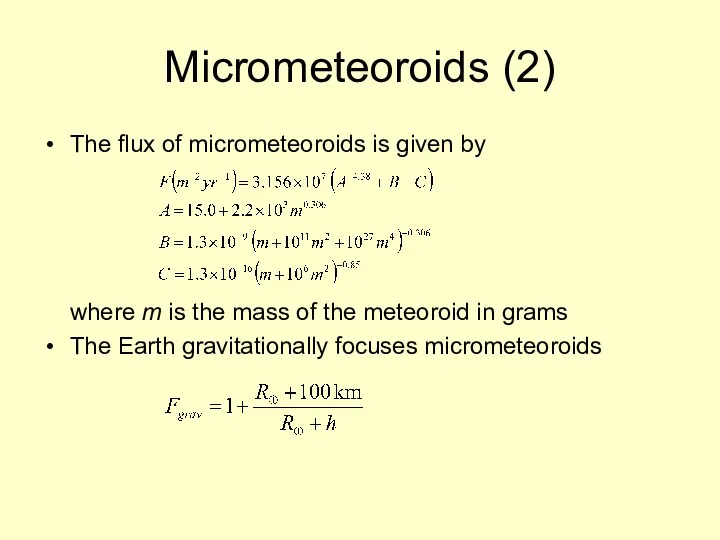 Micrometeoroids (2) The flux of micrometeoroids is given by where