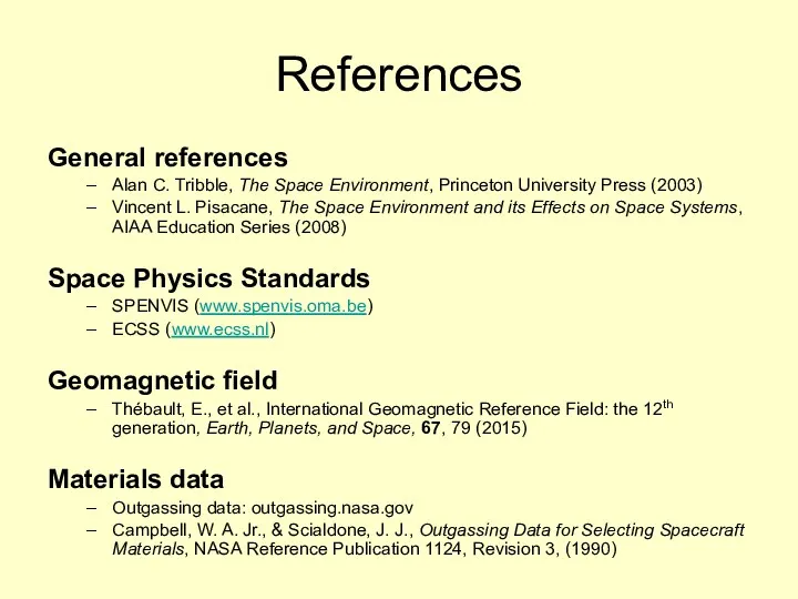 References General references Alan C. Tribble, The Space Environment, Princeton