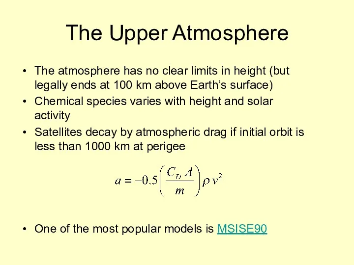 The Upper Atmosphere The atmosphere has no clear limits in