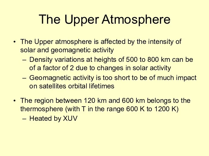 The Upper Atmosphere The Upper atmosphere is affected by the