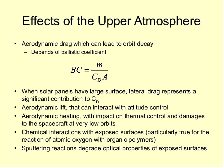 Effects of the Upper Atmosphere Aerodynamic drag which can lead